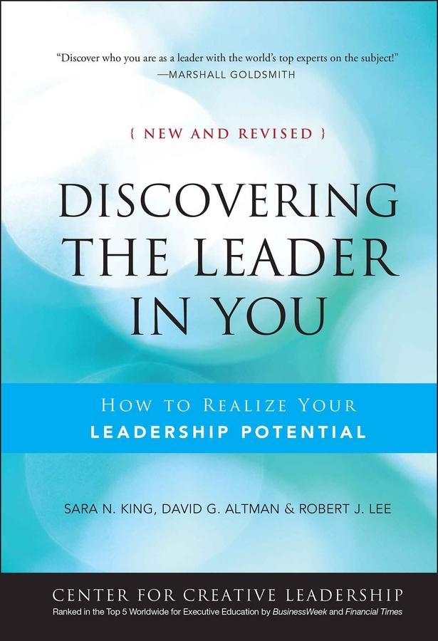 Discovering the Leader in You - Sara N. King/ David Altman/ Robert J. Lee