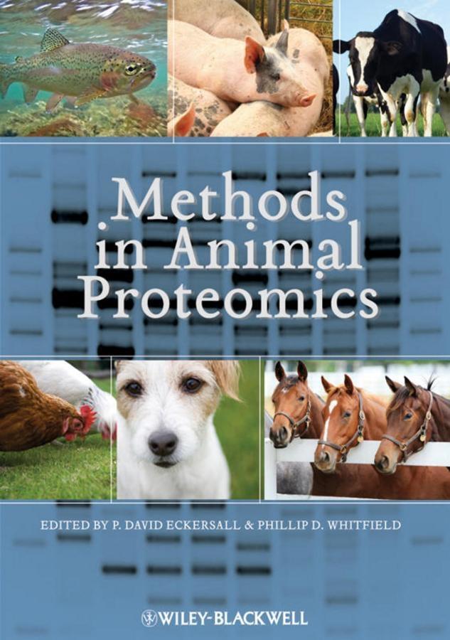 Methods in Animal Proteomics - Philip D. Whitfield/ David Eckersall