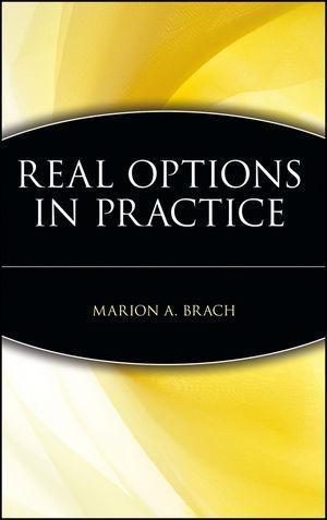 Real Options in Practice - Marion A. Brach