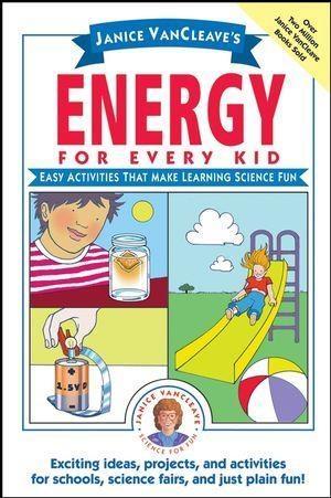 Janice VanCleave's Energy for Every Kid - Janice VanCleave
