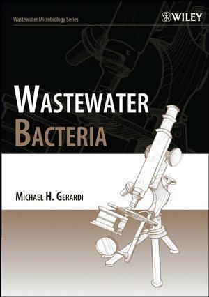 Wastewater Bacteria - Michael H. Gerardi