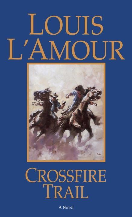 Crossfire Trail - Louis L'Amour