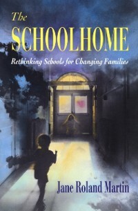 Schoolhome als eBook von Jane Roland MARTIN - Harvard University Press