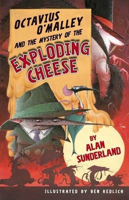 Octavius O'Malley And The Mystery Of The Exploding Cheese