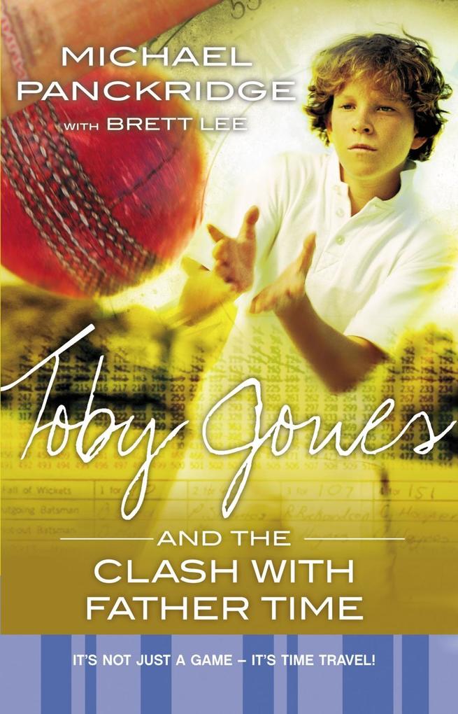 Toby Jones and the Clash with Father Time - Brett Lee/ Michael Panckridge