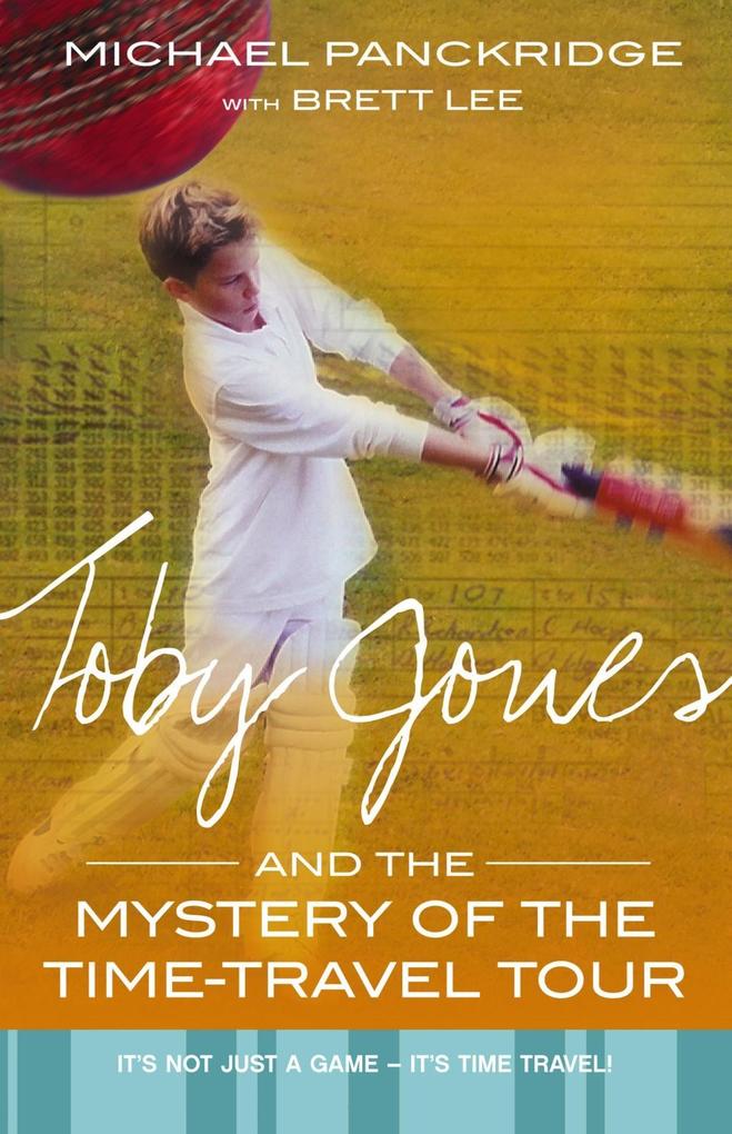 Toby Jones And The Mystery Of The Time Travel Tour - Michael Panckridge/ Brett Lee