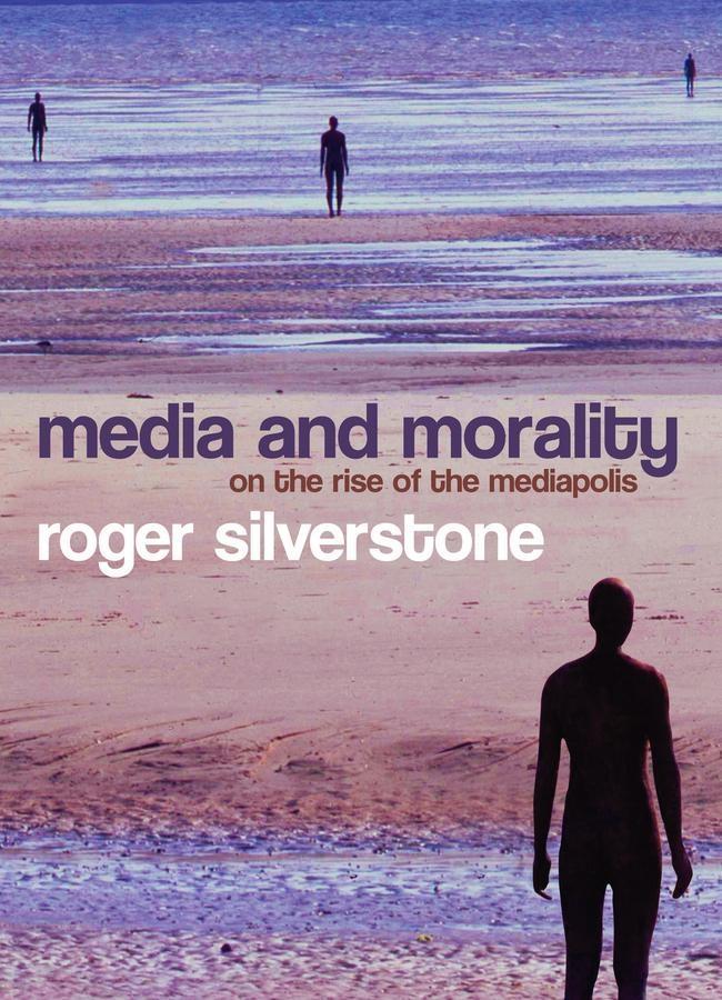 Media and Morality - Roger Silverstone
