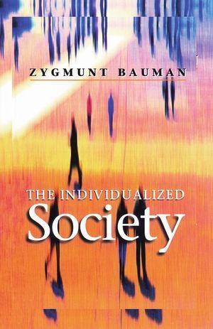 The Individualized Society - Zygmunt Bauman