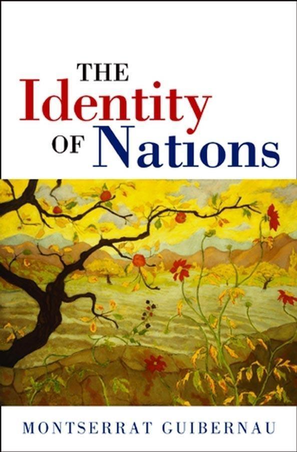The Identity of Nations - Montserrat Guibernau