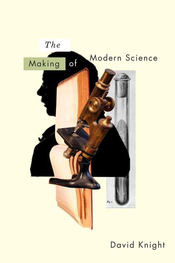 The Making of Modern Science - David Knight