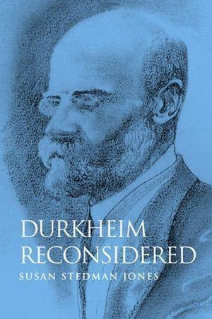 Durkheim Reconsidered - Susan Stedman Jones