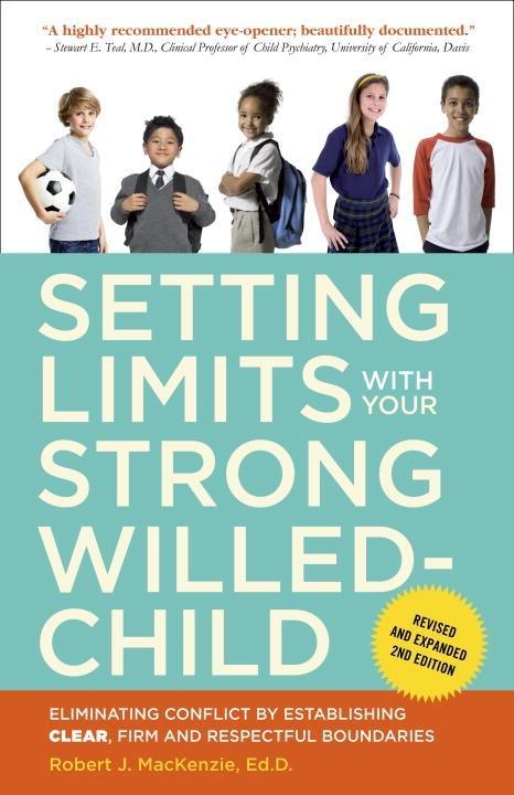 Setting Limits with Your Strong-Willed Child Revised and Expanded 2nd Edition - Robert J. Mackenzie