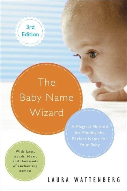 The Baby Name Wizard 2019 Revised 4th Edition - Laura Wattenberg