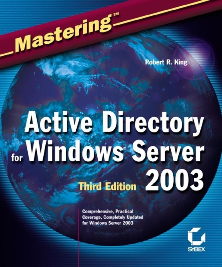 Mastering Active Directory for Windows Server 2003 - Robert King