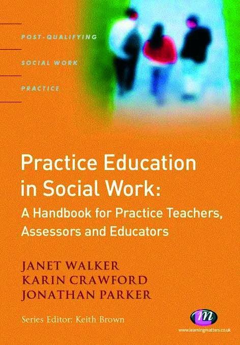 Practice Education in Social Work - Janet Walker/ Karin Crawford/ Jonathan Parker