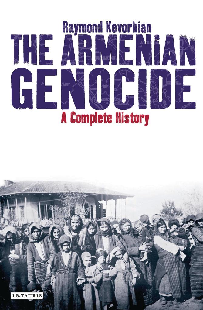 The Armenian Genocide - Raymond Kévorkian