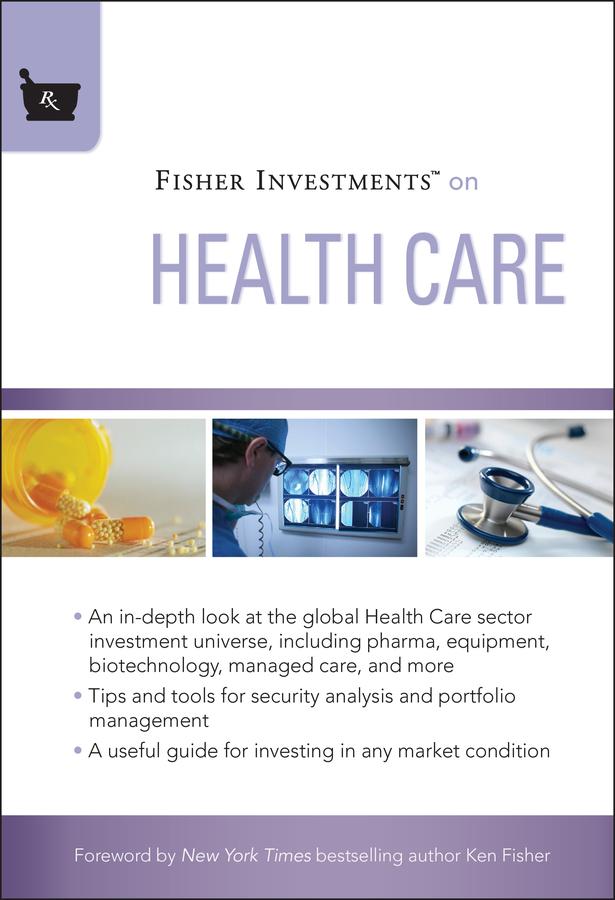 Fisher Investments on Health Care - Michael Kelly/ Andrew S. Teufel/ Fisher Investments