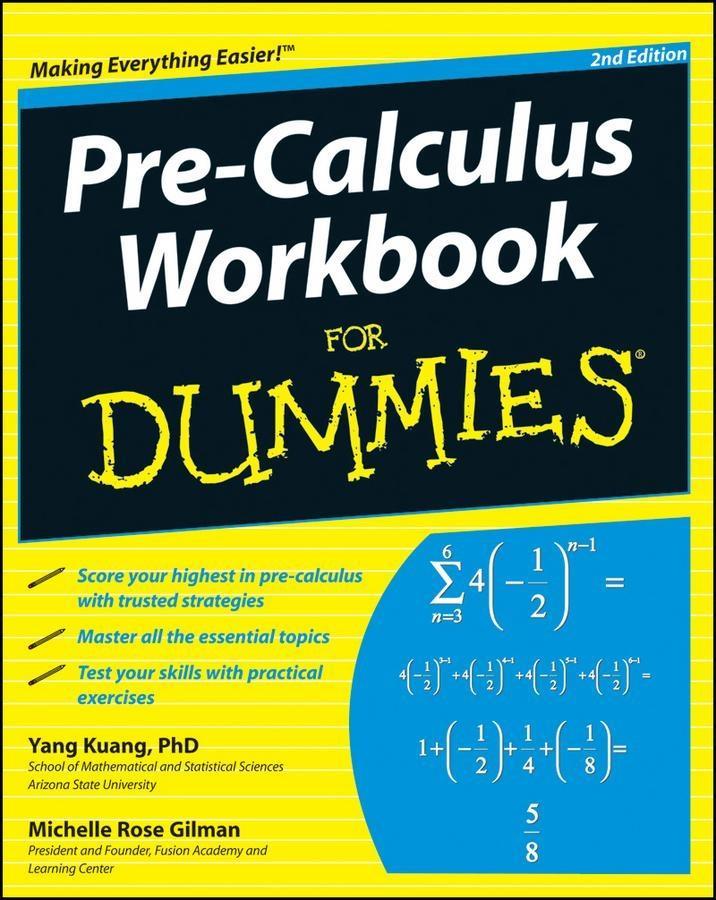 Pre-Calculus Workbook For Dummies - Yang Kuang/ Michelle Rose Gilman