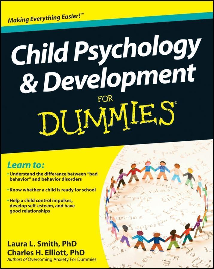 Child Psychology and Development For Dummies - Laura L. Smith/ Charles H. Elliott