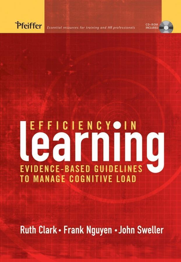 Efficiency in Learning - Ruth C. Clark/ Frank Nguyen/ John Sweller