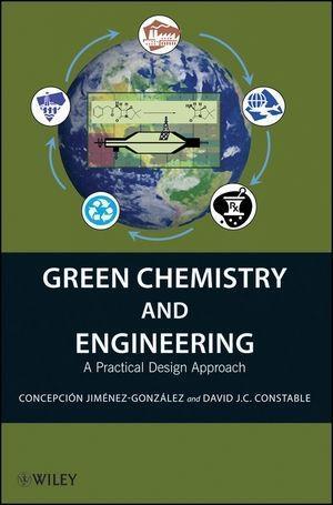 Green Chemistry and Engineering - Concepción Jiménez-González/ David J. C. Constable