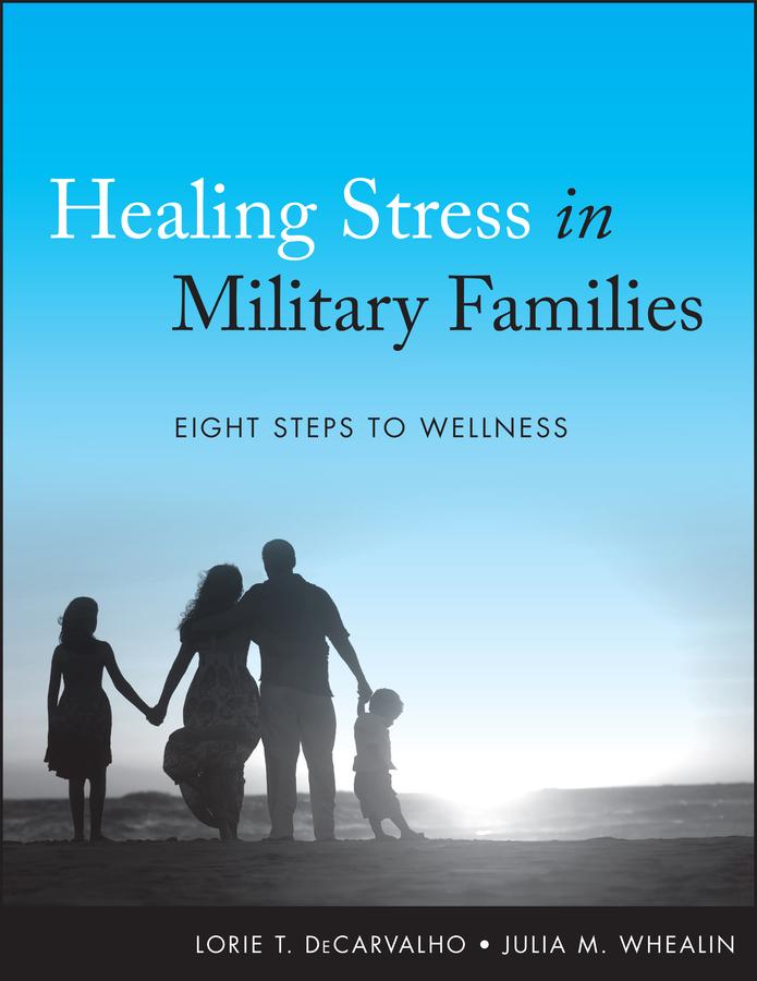 Healing Stress in Military Families - Lorie T. DeCarvalho/ Julia M. Whealin