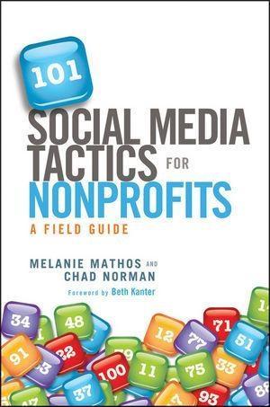 101 Social Media Tactics for Nonprofits - Melanie Mathos/ Chad Norman