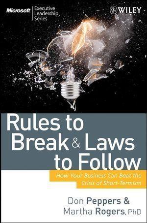 Rules to Break and Laws to Follow - Don Peppers/ Martha Rogers