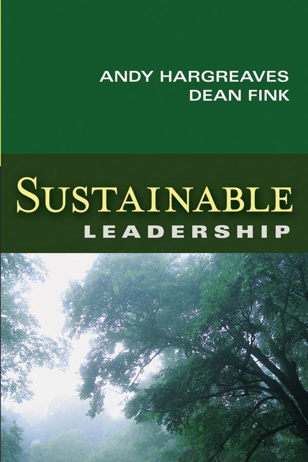 Sustainable Leadership - Andy Hargreaves/ Dean Fink