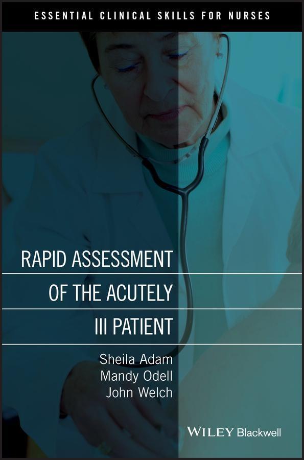 Rapid Assessment of the Acutely Ill Patient - Sheila Adam/ Mandy Odell/ Jo Welch