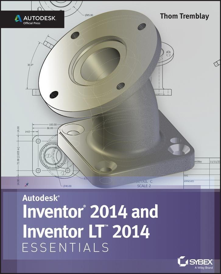 Inventor 2014 and Inventor LT 2014 Essentials - Thom Tremblay