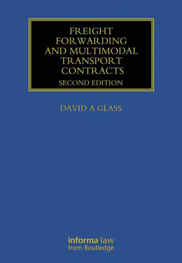 Freight Forwarding and Multi Modal Transport Contracts - David Glass