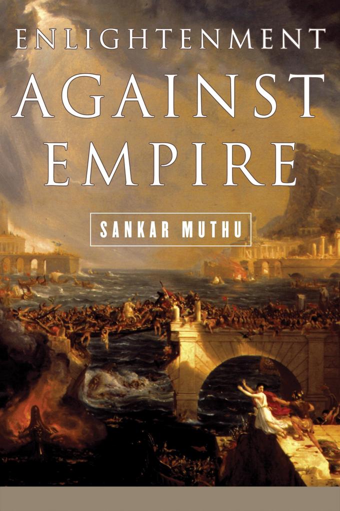 Enlightenment against Empire - Sankar Muthu