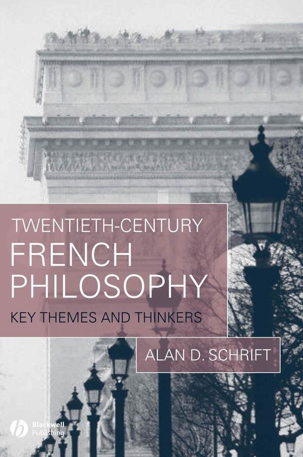 Twentieth-Century French Philosophy - Alan D. Schrift