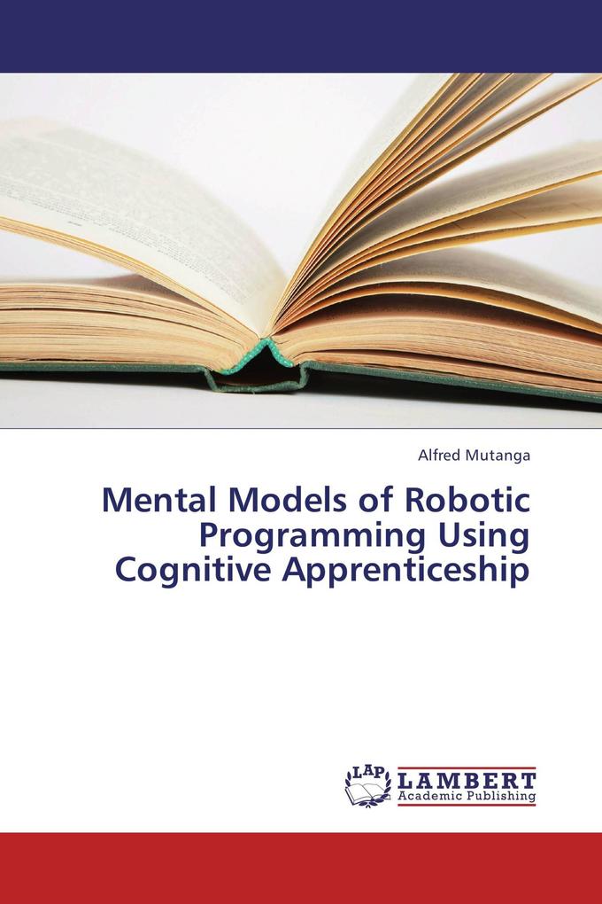 Mental Models of Robotic Programming Using Cognitive Apprenticeship Alfred Mutan - Bild 3