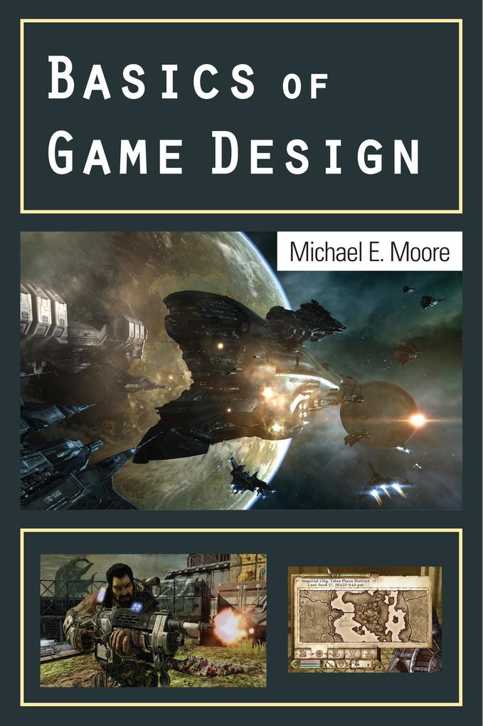 Basics of Game Design - Michael Moore