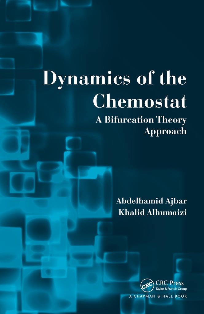 Dynamics of the Chemostat - Abdelhamid Ajbar/ Khalid Alhumaizi