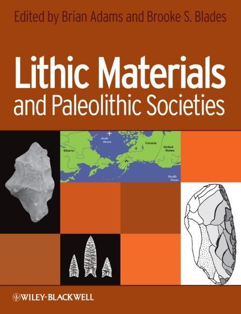 Lithic Materials and Paleolithic Societies - Brian Adams/ Brooke Blades