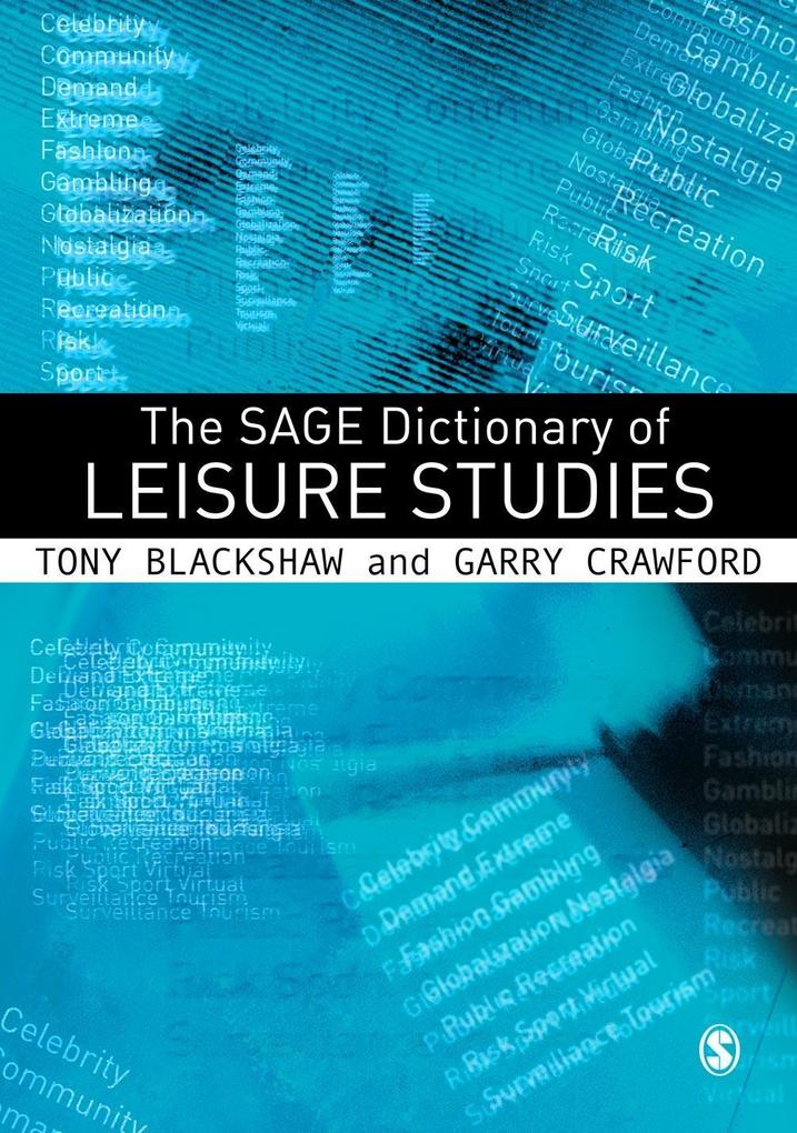 The SAGE Dictionary of Leisure Studies - Tony Blackshaw/ Garry Crawford