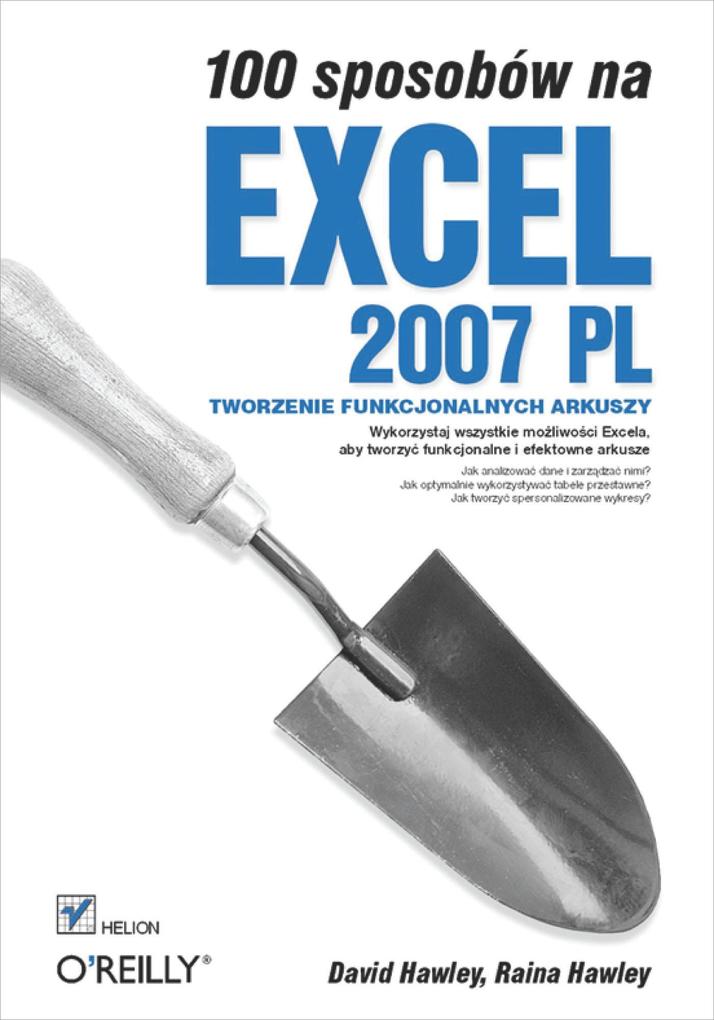 100 sposobow na Excel 2007 PL. Tworzenie funkcjonalnych arkuszy - David Hawley