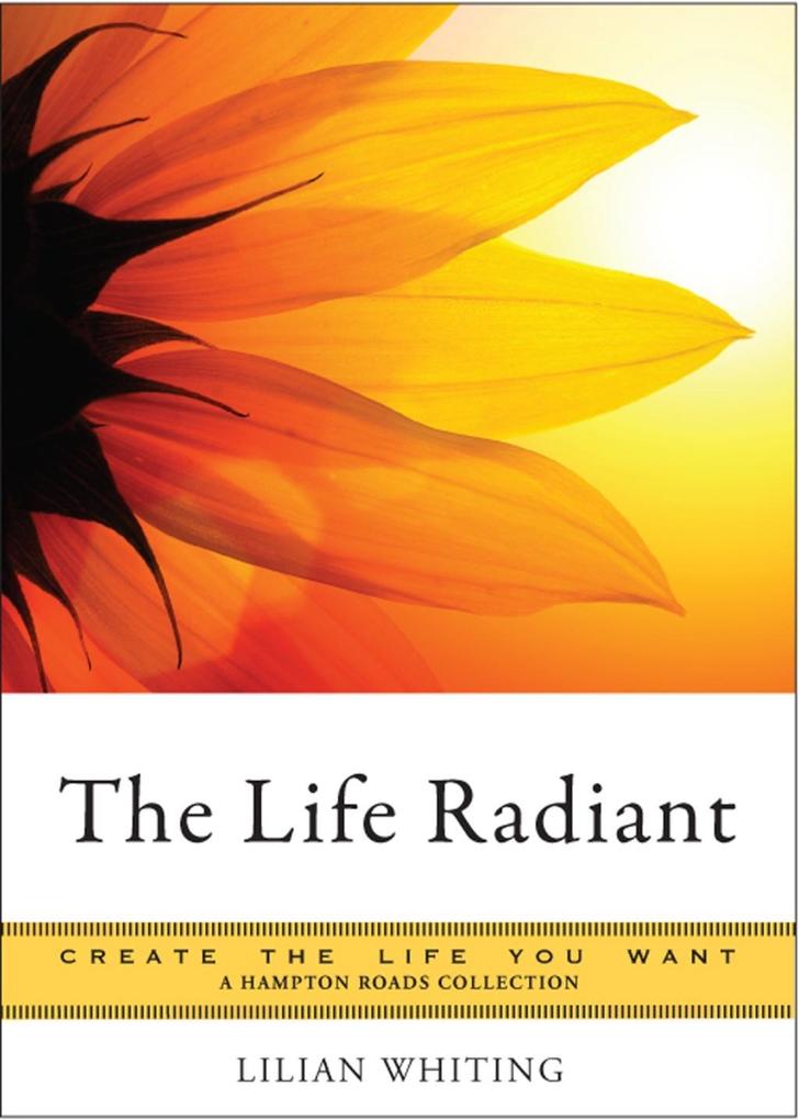 The Life Radiant als eBook von Lilian Whiting, Mina Parker - Red Wheel Weiser