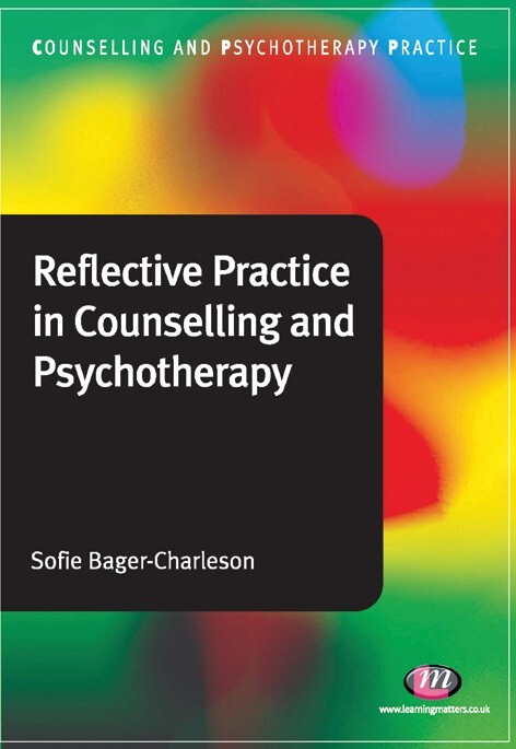 Reflective Practice in Counselling and Psychotherapy als eBook von Sofie Bager-Charleson - SAGE Publications