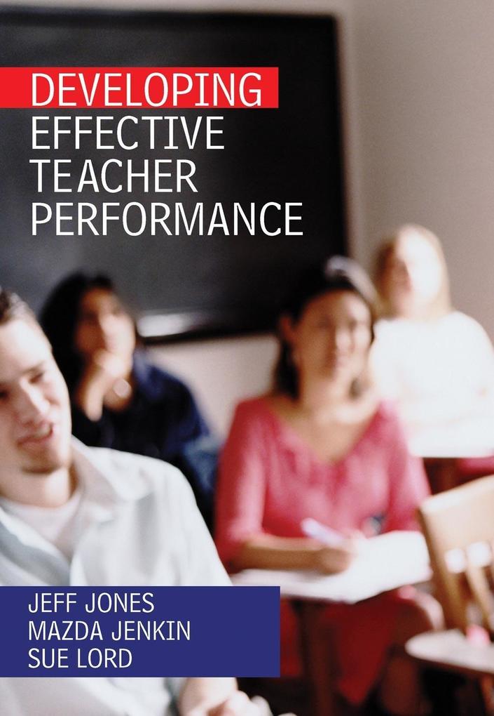 Developing Effective Teacher Performance - Jeff Jones/ Mazda Jenkin/ Sue Dale