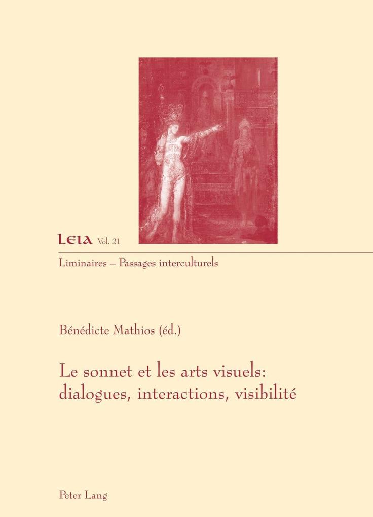 Le sonnet et les arts visuels : dialogues, interactions, visibilite als eBook von - Peter Lang AG, Internationaler Verlag der Wissenschaften