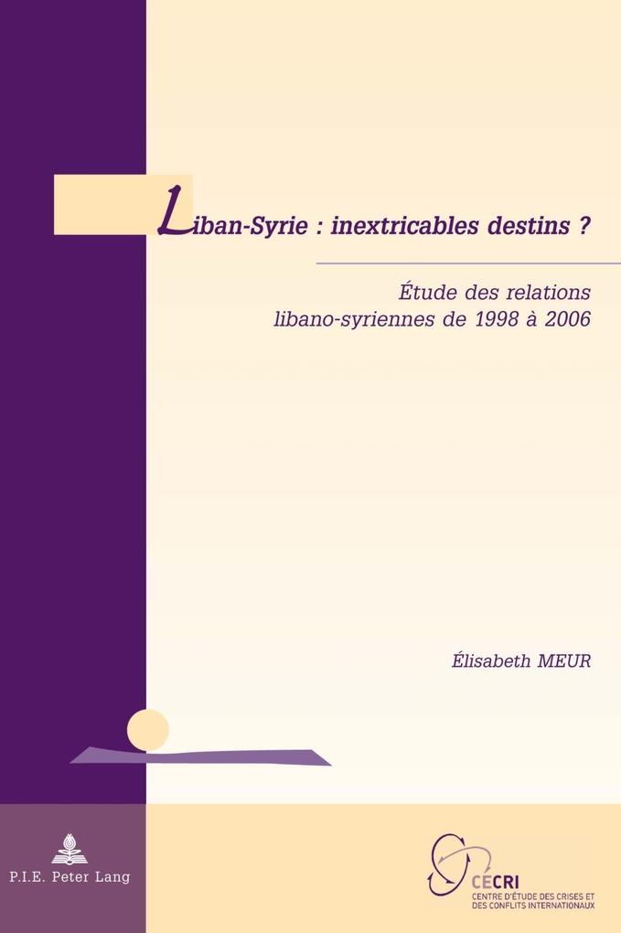 Liban-Syrie : inextricables destins ?