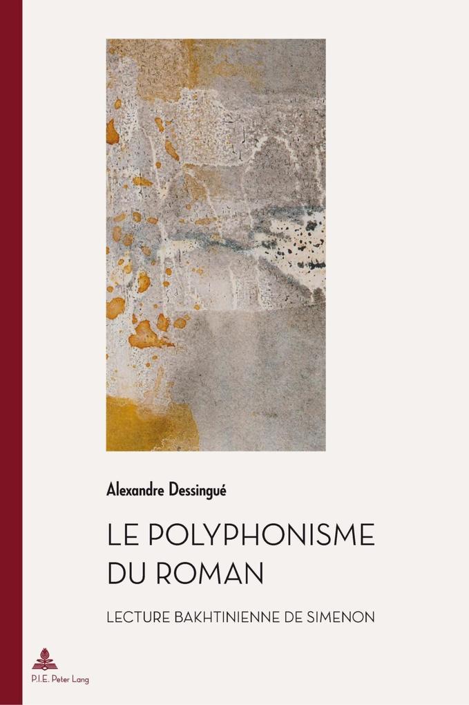Le polyphonisme du roman als eBook von Alexandre Dessingue - Peter Lang AG, Internationaler Verlag der Wissenschaften