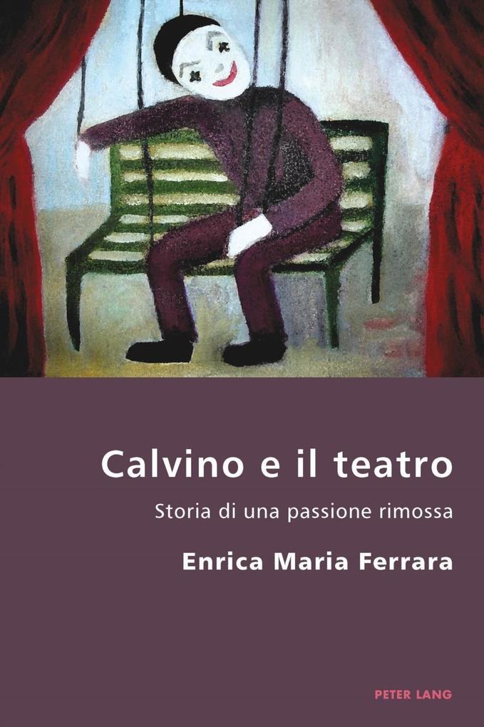 Calvino e il teatro als eBook von Enrica Ferrara - Peter Lang AG, Internationaler Verlag der Wissenschaften