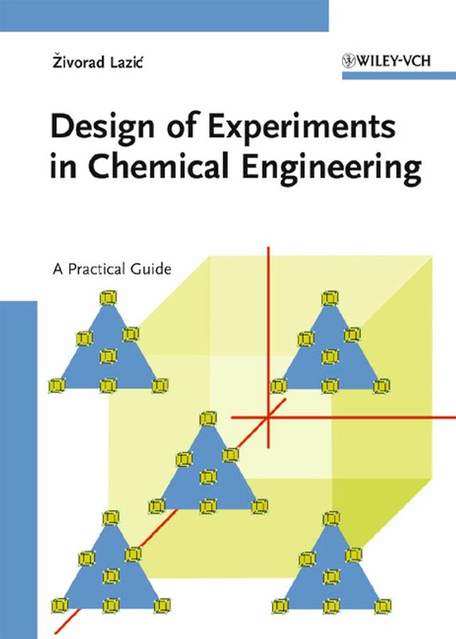 Design of Experiments in Chemical Engineering als eBook von Zivorad R. Lazic - Wiley-VCH