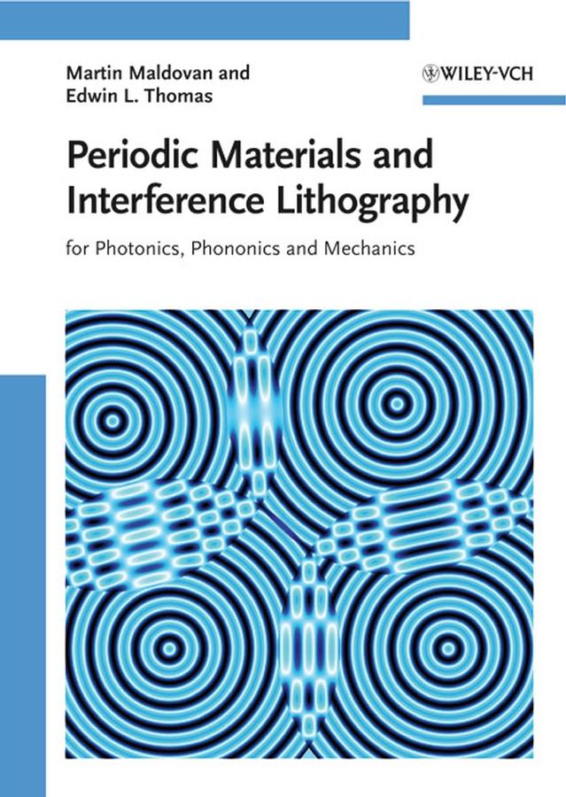 Periodic Materials and Interference Lithography - Martin Maldovan/ Edwin L. Thomas