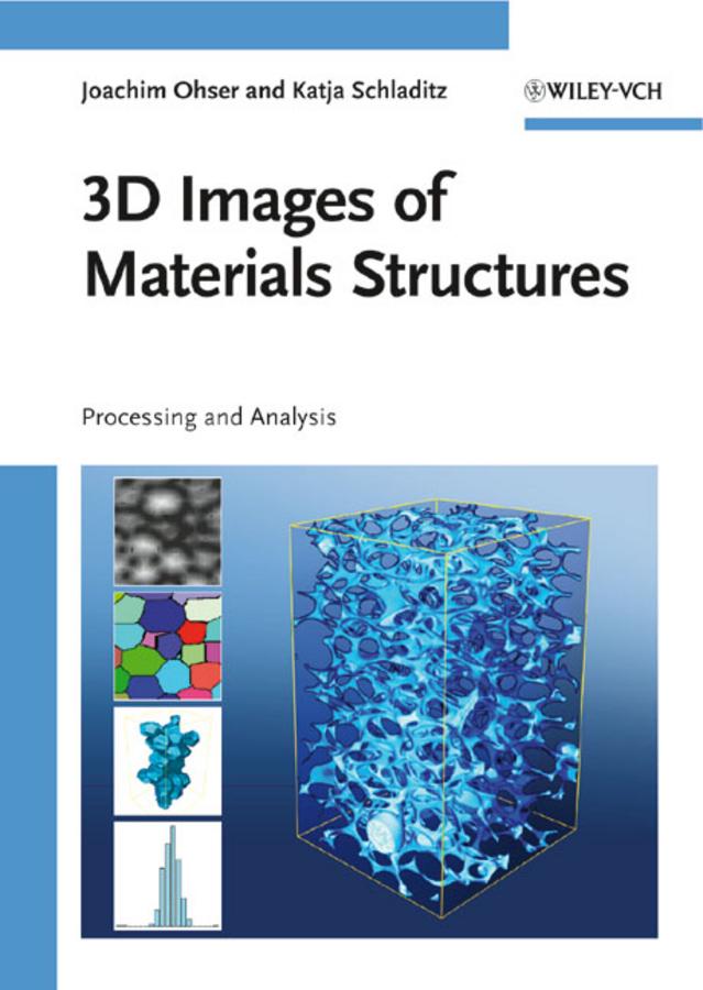 3D Images of Materials Structures als eBook von Joachim Ohser, Katja Schladitz - Wiley-VCH